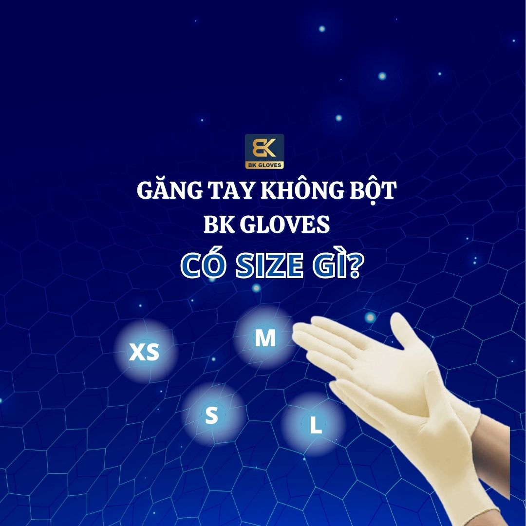 SỰ ĐA DẠNG TRONG KÍCH CỠ CỦA GĂNG TAY BK