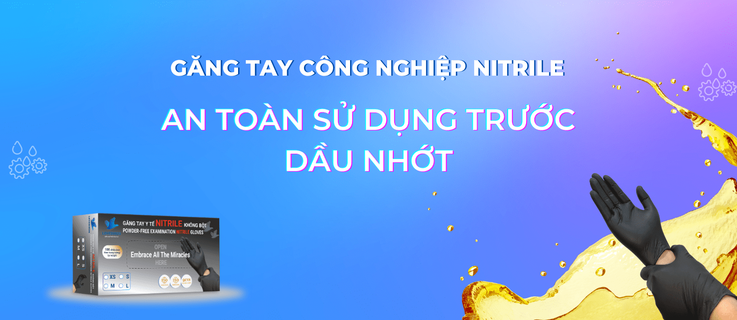 AN TÂM BẢO VỆ TAY KHI TIẾP XÚC DẦU NHỚT VỚI GĂNG TAY CÔNG NGHIỆP NITRILE